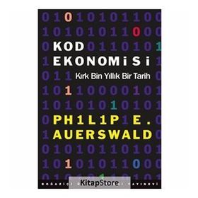Kod Ekonomisi-Kırk Bin Yıllık Bir Tarih - Philip E. Auerswald