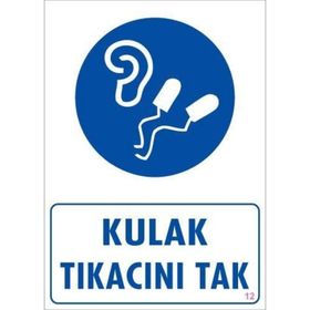 KOD:12 Kulak Tıkacı 25x35 Uyarı Levhası