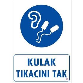 KOD:12 Kulak Tıkacı 25x35 Uyarı Levhası