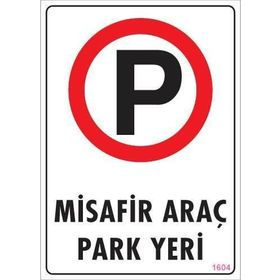 KOD:1604 Araç Park Yeri 25x35 Uyarı Levhası