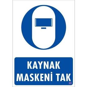 KOD:20 Kaynak Maskesi 25x35 Uyarı Levhası
