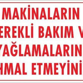 KOD:230 Makinaların Gerekli Bakım ve Yağlama 25x35 Uyarı Levhası