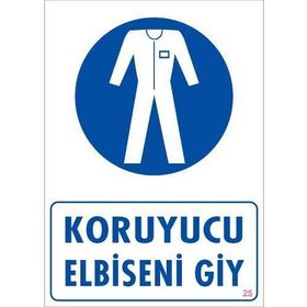 KOD:25 Koruyucu Kıyafet Giy 25x35 Uyarı Levhası