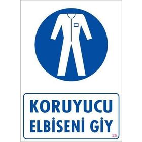KOD:25 Koruyucu Kıyafet Giy 25x35 Uyarı Levhası