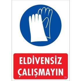 KOD:29 Eldiven Giy 25x35 Uyarı Levhası