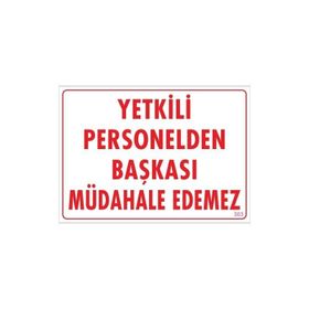 KOD:303 Yetkiliden Başkası 25x35 Uyarı Levhası