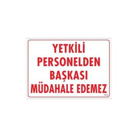 KOD:303 Yetkiliden Başkası 25x35 Uyarı Levhası