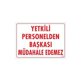 KOD:303 Yetkiliden Başkası 25x35 Uyarı Levhası