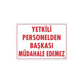 KOD:303 Yetkiliden Başkası 25x35 Uyarı Levhası