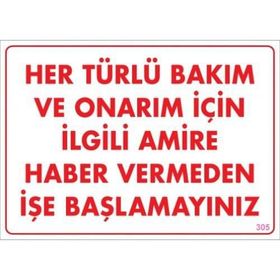KOD:305 Bakım ve Onarım İçin Amire Haber Ver 25x35 Uyarı Levhası