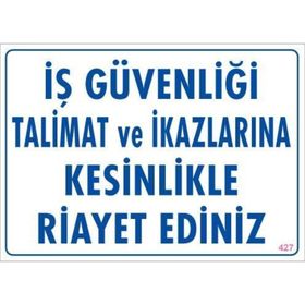 KOD:427 İş Güvenliği Talimat 25x35 Uyarı Levhası