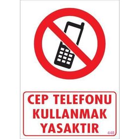 KOD:448 Cep Telefonu Kullanma 25x35 Uyarı Levhası