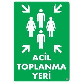 KOD:52 Acil Toplanma Yeri 25x35 Uyarı Levhası