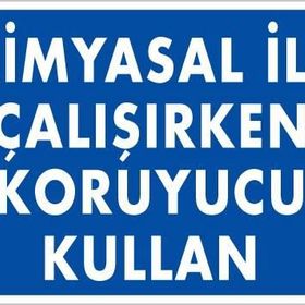 KOD:793 Kimyasal Koruyucu Kullan 25x35 Uyarı Levhası