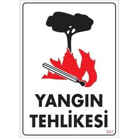 KOD:851 Yangın Tehlikesi 25x35 Uyarı Levhası