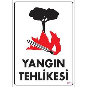 KOD:851 Yangın Tehlikesi 25x35 Uyarı Levhası