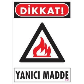 KOD:856 Dikkat Yanıcı Madde 25x35 Uyarı Levhası