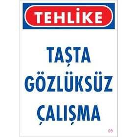 KOD:9 Gözlüksüz Çalışma 25x35 Uyarı Levhası