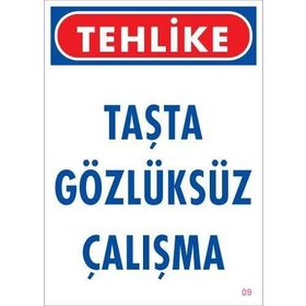 KOD:9 Gözlüksüz Çalışma 25x35 Uyarı Levhası