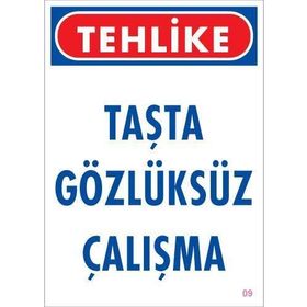 KOD:9 Gözlüksüz Çalışma 25x35 Uyarı Levhası