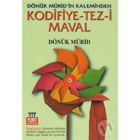 KODIFIYE-TEZ-I MAVAL DÖNÜK MÜRID'IN KALEMINDEN - DÖNÜK MÜRID