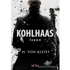 KOHLHAAS - İSYAN - HEINRICH VON KLEIST