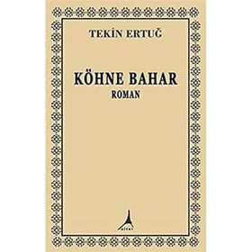 Köhne Bahar - Tekin Ertuğ