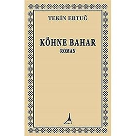 Köhne Bahar - Tekin Ertuğ