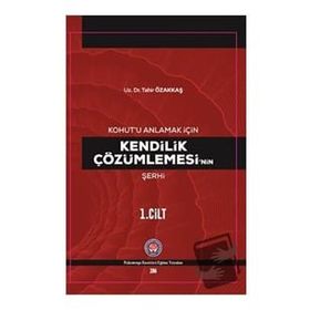 Kohut`u Anlamak İçin Kendilik Çözümlemesi`nin Şerhi Psikoterapi Enstitüsü