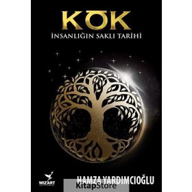 Kök-İnsanlığın Saklı Tarihi - Hamza Yardımcıoğlu