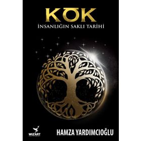 Kök-İnsanlığın Saklı Tarihi - Hamza Yardımcıoğlu