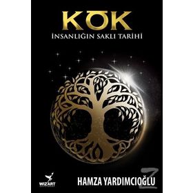 Kök-İnsanlığın Saklı Tarihi - Hamza Yardımcıoğlu