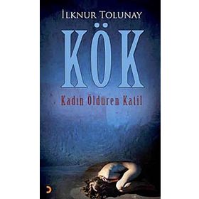 KÖK KADIN ÖLDÜREN KATIL - İLKNUR TOLUNAY