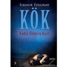 KÖK KADIN ÖLDÜREN KATIL - İLKNUR TOLUNAY
