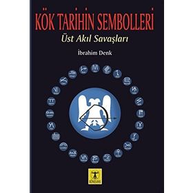 Kök Tarihin Sembolleri - İbrahim Denk