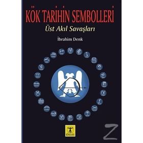 Kök Tarihin Sembolleri - İbrahim Denk