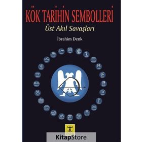 Kök Tarihin Sembolleri - İbrahim Denk