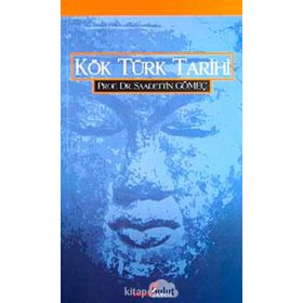 KÖK TÜRK TARIHI - SAADETTIN GÖMEÇ