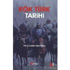 KÖK TÜRK TARIHI - SAADETTIN GÖMEÇ