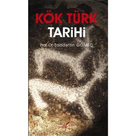 KÖK TÜRK TARIHI - SAADETTIN GÖMEÇ