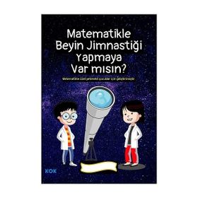 Kök Yayınevi Matematikle Beyin Jimnastiği Yapmaya Var mısın?
