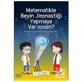 Kök Yayınevi Matematikle Beyin Jimnastiği Yapmaya Var mısın?