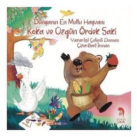 Koka Ve Üzgün Ördek Saki - Dünyanın En Mutlu Hayvanı - Işıl Çelimli Duman - Romos Çocuk Yayınları
