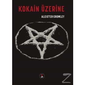 Kokain Üzerine - Aleister Crowley