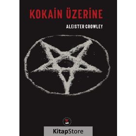 Kokain Üzerine - Aleister Crowley