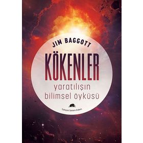 Kökenler Yaratılışın Bilimsel Öyküsü - Jim Baggott