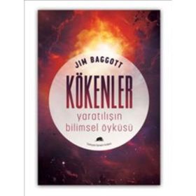 Kökenler Yaratılışın Bilimsel Öyküsü - Jim Baggott