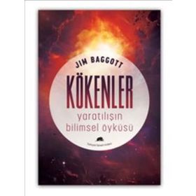 Kökenler Yaratılışın Bilimsel Öyküsü - Jim Baggott