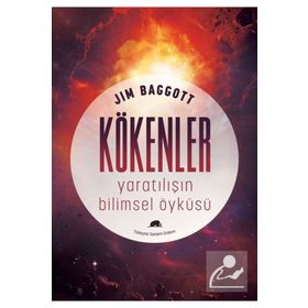 Kökenler Yaratılışın Bilimsel Öyküsü - Jim Baggott