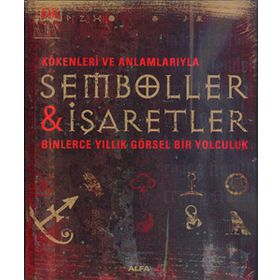 KÖKENLERİ VE ANLAMLARIYLA SEMBOLLER & İŞARETLER - KATHRYN WILKINSON